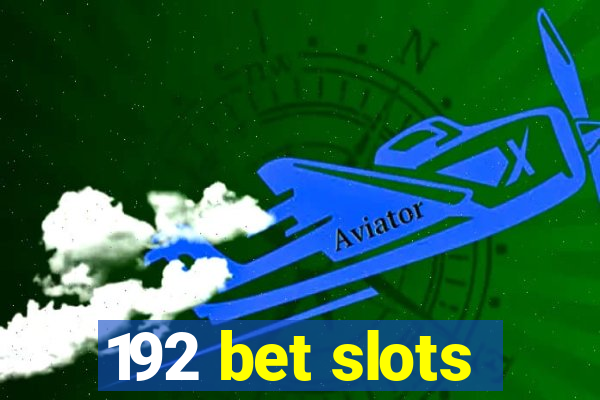 192 bet slots